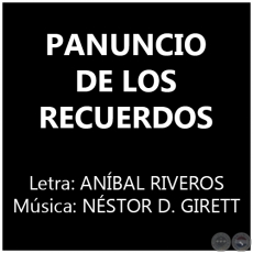 PANUNCIO DE LOS RECUERDOS - Música: NÉSTOR DAMIÁN GIRETT